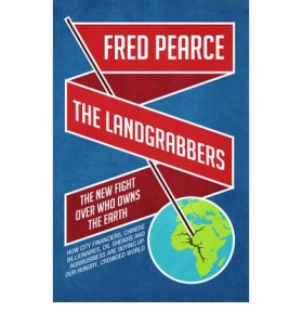 Fred Pearce, The Land Grabbers' cover